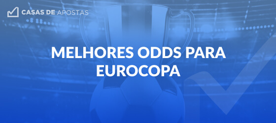 MElhores odds para apostas euro 2021