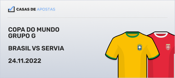 brasil vs servia copa do mundo apostas
