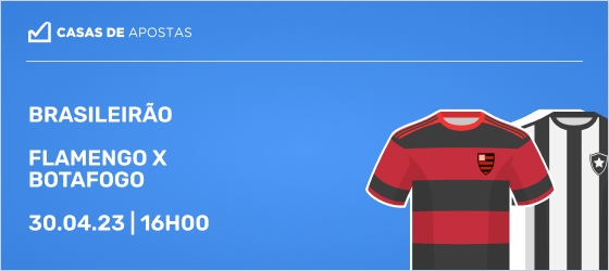 Flamengo x Botafogo Onde apostar e melhores odds (30/04/2023)