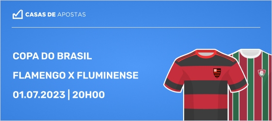 Flamengo x Fluminense Copa do Brasil 01 de julho de 2023